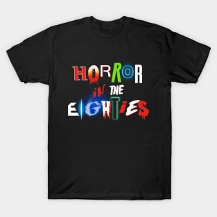 Horror in the 80s T-Shirt